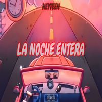 Neyteen - La Noche Entera (Original [Explicit])