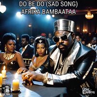 Afrika Bambaataa - Do Be Do ( Sad Song )
