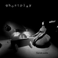 Ghostplay - Sandcastle