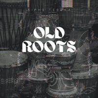 Siphe Tebeka - Old Roots