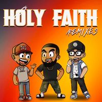 DJ Evon, Kieran the Light, Isaiah Robin - Holy Faith (Remixes)