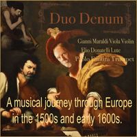 Gianni Maraldi, Elio Donatelli & Paolo Fantini - A musical journey through Europe in the 1500s and early 1600s.