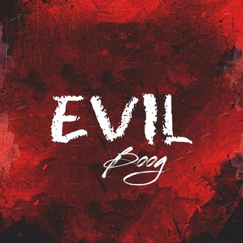 Boog - Evil (Explicit)