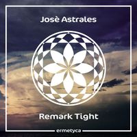 Josè Astrales - Remark Tight