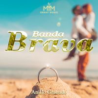 Banda Brava - Anillo Grabado (En Vivo)