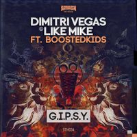Dimitri Vegas & Like Mike - G.I.P.S.Y. (feat. Boostedkids)