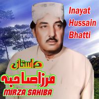 Inayat Hussain Bhatti - Dastan Mirza Sahiba