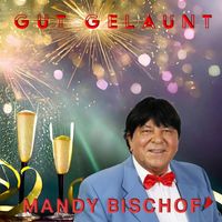 Mandy Bischof - Gut gelaunt