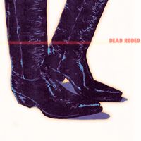 Dead Rodeo - They Died with Their Boots On