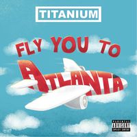 Titanium - Fly You To Atlanta