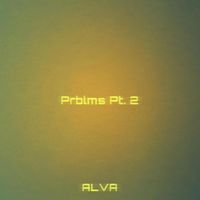 Alva - PRBLMS Pt. 2 (Explicit)