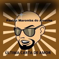 Paulão Maromba do Arrocha - Última Carta de Amor (Acoustic)