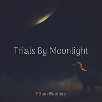 Ethan Baptiste - Trials by Moonlight