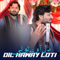 Parvez Baloch - Dil Haway Loti