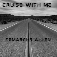 Demarcus Allen - Cruise With Me