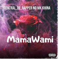 Central DE Rapper, Mk Khina - Mamawami