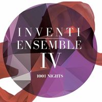 Inventi Ensemble - Inventi Ensemble IV: 1001 Nights