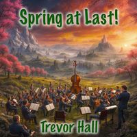 Trevor Hall - Spring at Last!
