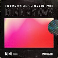 The Funk Hunters - Come My Way (Buku Remix)