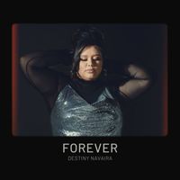 Destiny Navaira - Forever