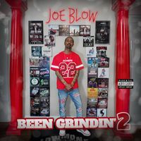 Joe Blow - Been Grindin' 2 (Explicit)