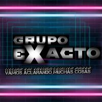Grupo Exacto - Vamos Aclarando Muchas Cosas (En Vivo) (Explicit)