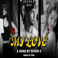 SEVEN X - My Love