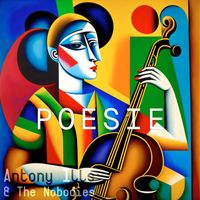 Antony Ills and The Nobodies - Poesie