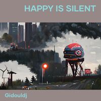 GidoulDJ - Happy Is Silent