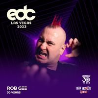 Rob Gee - 30 Years Live at EDC (EDC Mixed [Explicit])