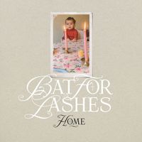 Bat For Lashes - Home (Single Version)