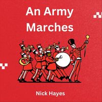 Nick Hayes - An Army Marches