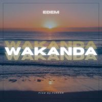 Edem - Wakanda (Explicit)
