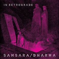 In Retrograde - Samsara / Dharma