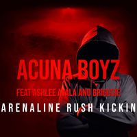 Acuna Boyz - Adrenaline Rush Kickin