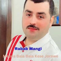Rabab Mangi - Meena Bala Bala Kese Jorawe