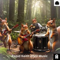 Rapid Keith - 2023 Music (Explicit)