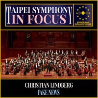 Taipei Symphony Orchestra and Christian Lindberg - Taipei Symphony: In Focus