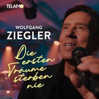 Wolfgang Ziegler - Die ersten Träume sterben nie