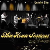 Guilded Lilly - Blue House Sessions (Explicit)