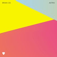 Brian Cid - Astro (Extended Mix)