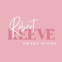 Robert Reeve - Sweet Highs