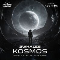 2Whales - Kosmos (Pirate Station 2024 Hymn)