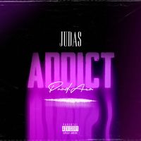 Judas - Addict (Explicit)