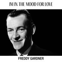 Freddy Gardner - I'm in the Mood for Love