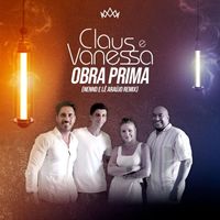 Claus e Vanessa - Obra-Prima (NENND & Lê Araújo Remix)