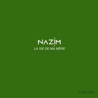 Nazim - La vie de ma mère #115