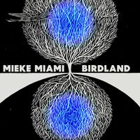 Mieke Miami - Birdland