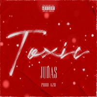 Judas - Toxic (Explicit)