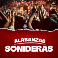 Alabanzas Sonideras - Alabando Al Señor Con Alegria Vol. 9